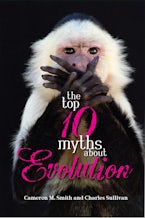 The Top 10 Myths about Evolution